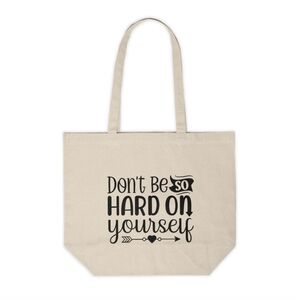 Don't Be So Hard On Yourself Inspirational Custom Canvas Tote Bag